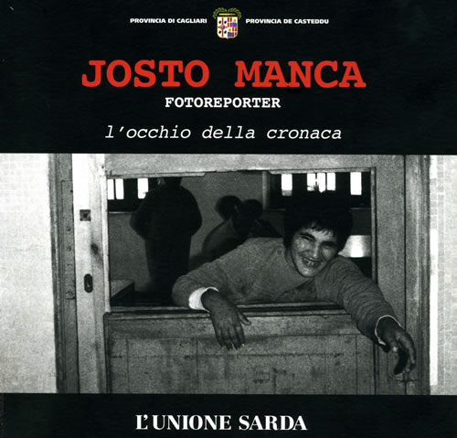 Dal catalogo della mostra L'occhio della Cronaca di Josto Manca. Archivio fotografico Unione Sarda